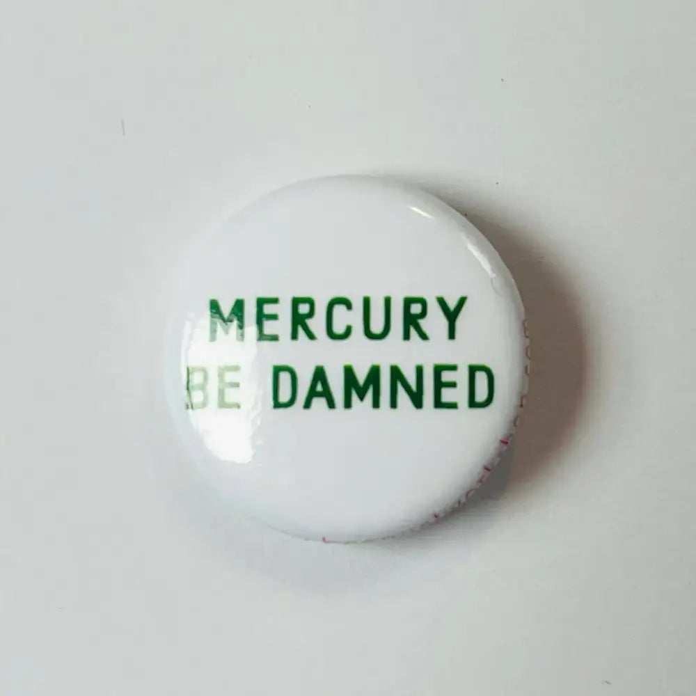 Mercury be Damned Pin - PABOOM