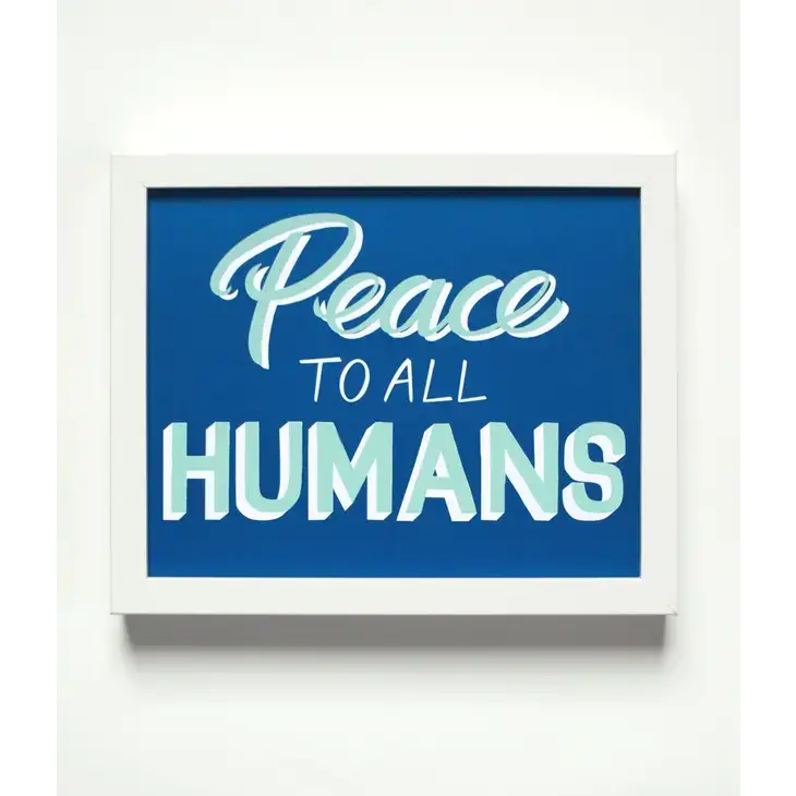 Peace To All Humans Print 8x10" - PABOOM