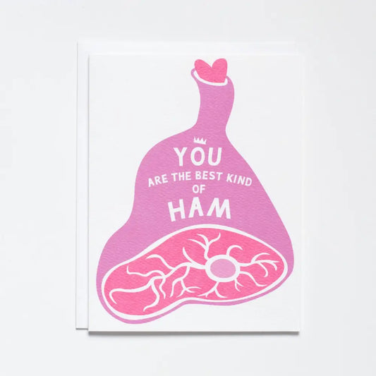 You Are The Best Kind Of Ham Card - PABOOM
