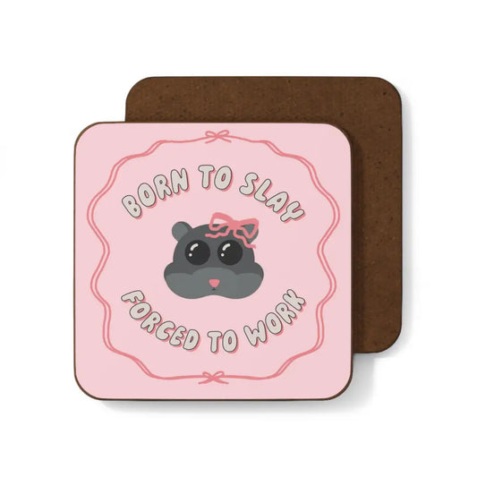 Betiobca - Funny Work Coaster – Born to Slay Forced
