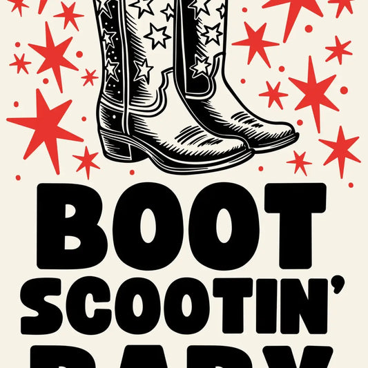Boot Scootin’ Baby Print - PABOOM