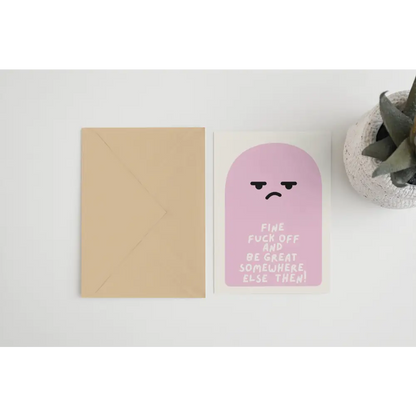 Fine Be Great Elsewhere Card - PABOOM