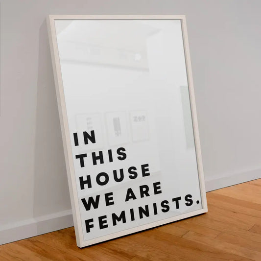 In This House We Are Feminists Print - PABOOM