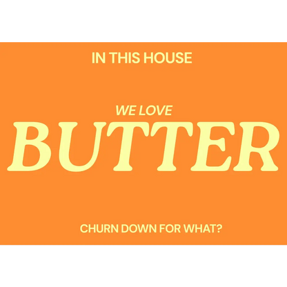 Blue Iris Designs Co - In this house we love butter Typography print 10x8