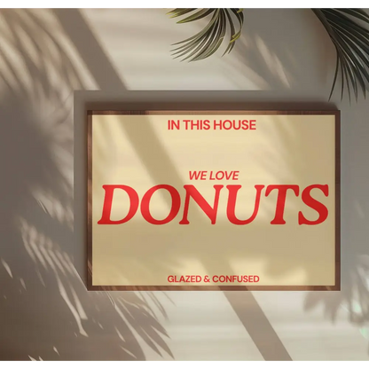 Blue Iris Designs Co - In this house we love donuts Typography print 10x8