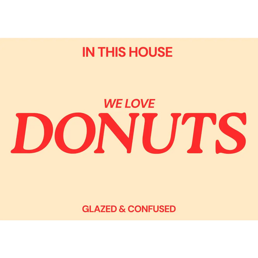 Blue Iris Designs Co - In this house we love donuts Typography print 10x8