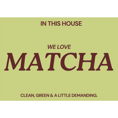 Blue Iris Designs Co - In this house we love matcha Typography print 10x8