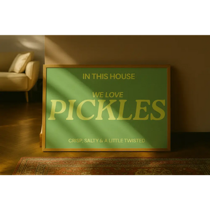 Blue Iris Designs Co - In this house we love pickles Typography print 10x8