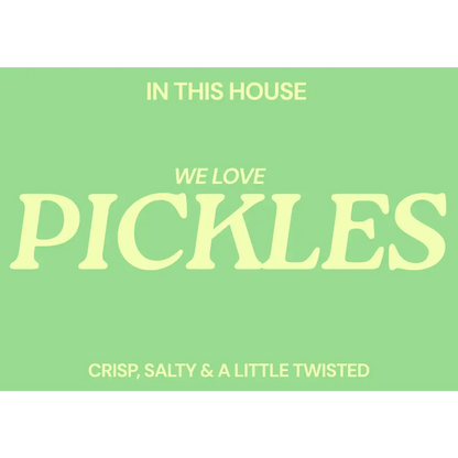 Blue Iris Designs Co - In this house we love pickles Typography print 10x8