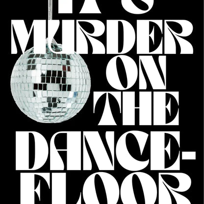 Blue Iris Designs Co - Murder On The Dancefloor Print