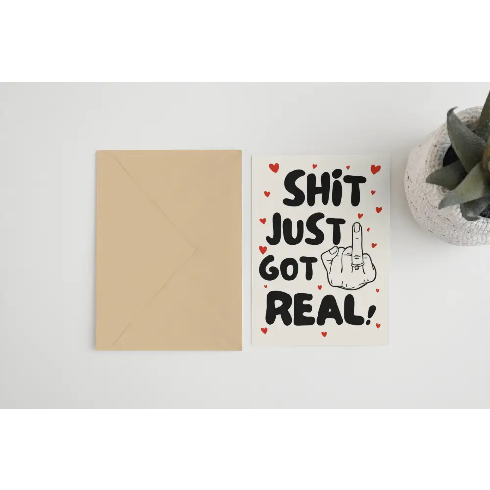 Shit Just Got Real Card - PABOOM