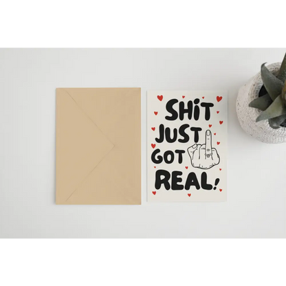 Shit Just Got Real Card - PABOOM