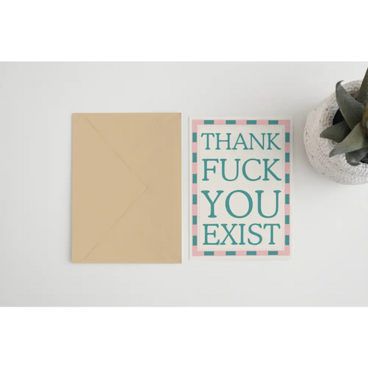 Blue Iris Designs Co - Thank fuck you exist A6/5x7 greeting card Cello Bag (Biodegradeable) / A6