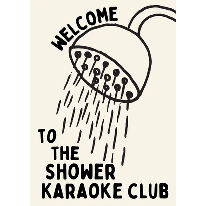 Welcome to the shower karaoke club print - PABOOM