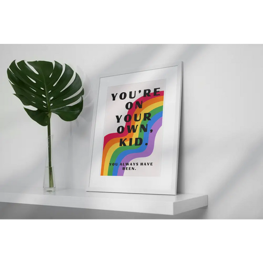You’re on your own kid Taylor Swift Print - PABOOM