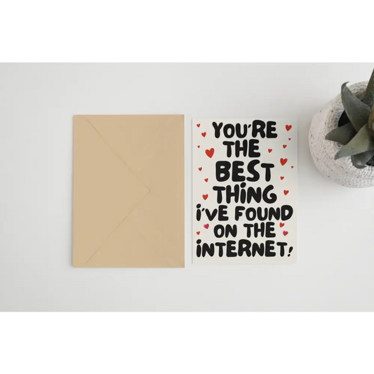 You’re The Best Thing I Found On The Internet Card - PABOOM