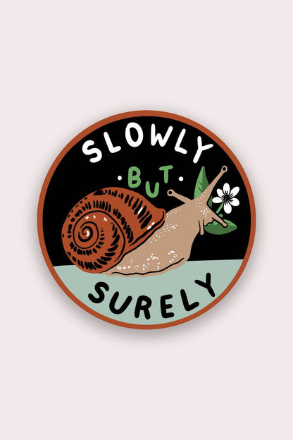 Slowly But Surely (Snail) Vinyl Sticker