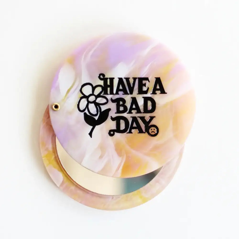 Have a Bad Day Compact Mirror - PABOOM