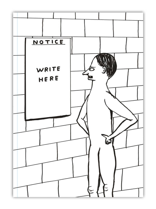 David Shrigley line drawing of a figure beside a brick wall notice reading "Notice: Write Here," on a notebook cover - PABOOM