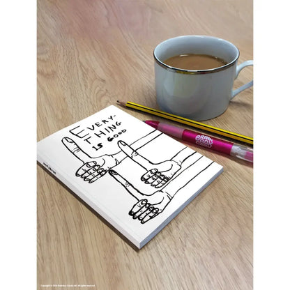 Everything Is Good Lined A6 Notebook - PABOOM