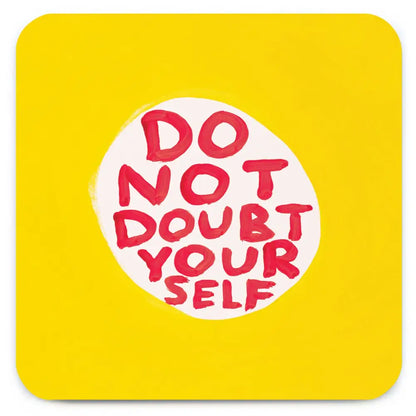 David Shrigley x Brainbox Candy - Funny Gift Coaster - Do Not Doubt Yourself