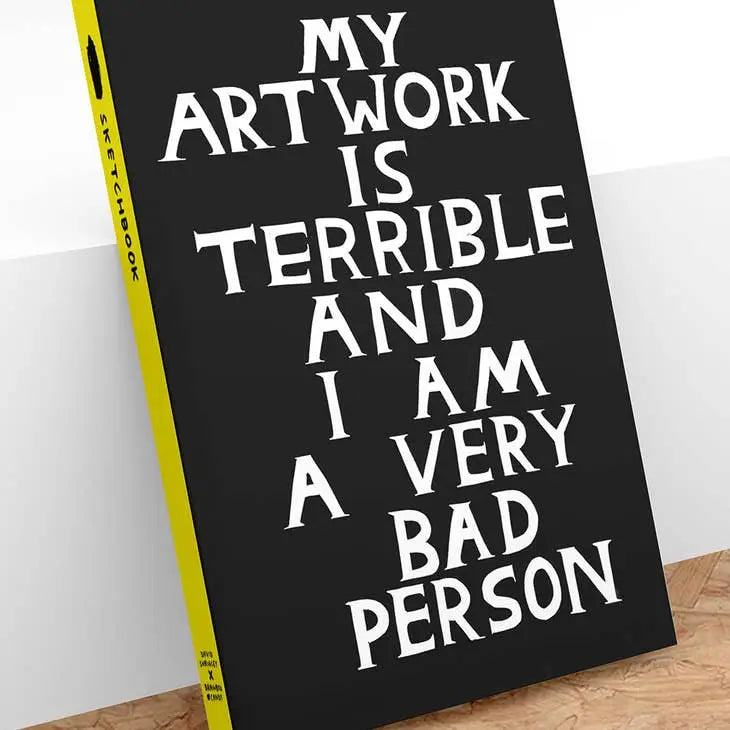 My Artwork Is Terrible Sketchbook - PABOOM