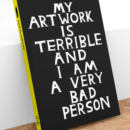 My Artwork Is Terrible Sketchbook - PABOOM
