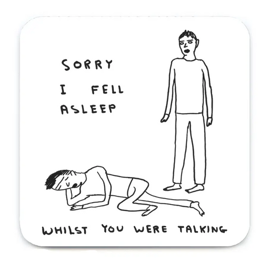 Sorry I Fell Asleep Coaster - PABOOM