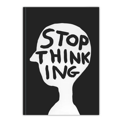 Stop Thinking Lined A5 Notebook - PABOOM