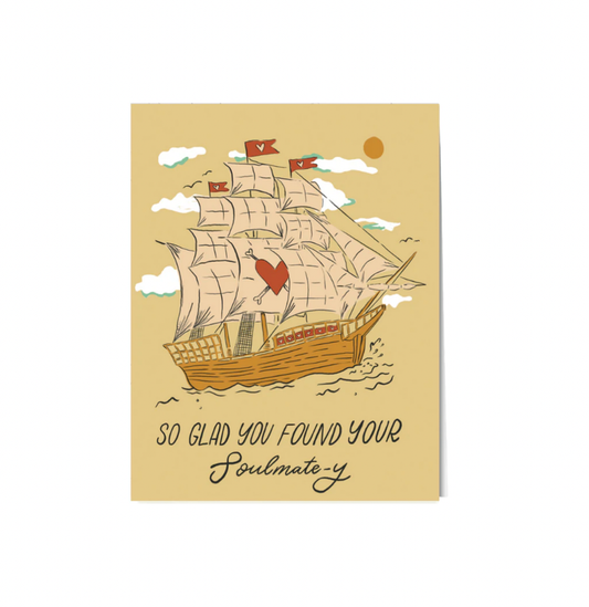 So Glad You Found Your Soul-matey Card