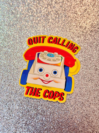 Quit Calling The Cops sticker styled with other The Peach Fuzz products