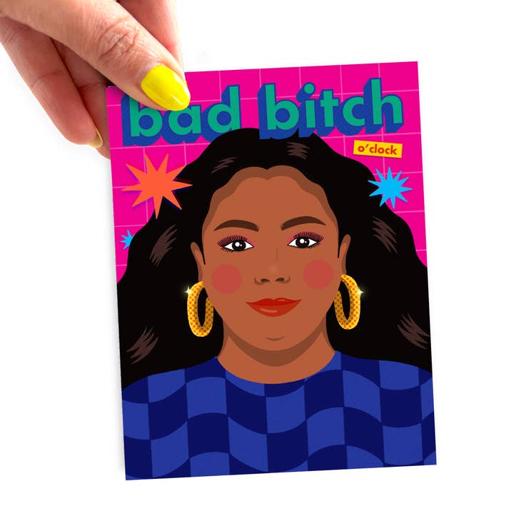 Bad Bitch O’Clock Greeting Card