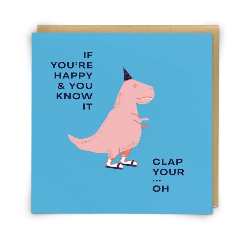 Blue square card with a pink T-rex in a party hat and text 'If you're happy and you know it clap your... oh' - PABOOM