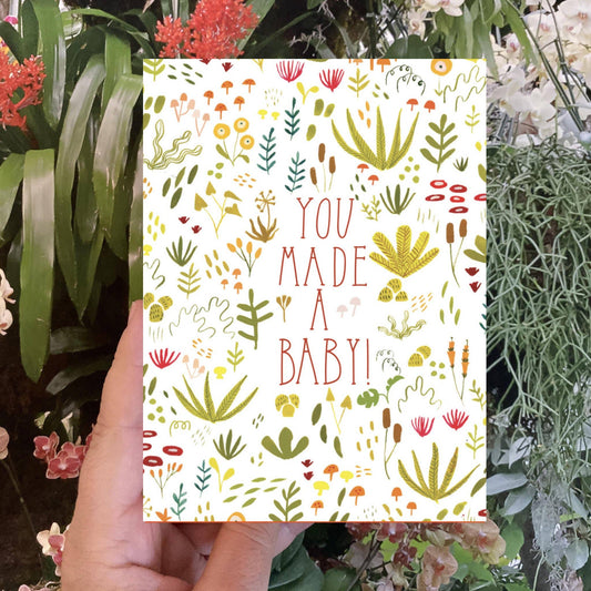 You Made A Baby Greeting Card