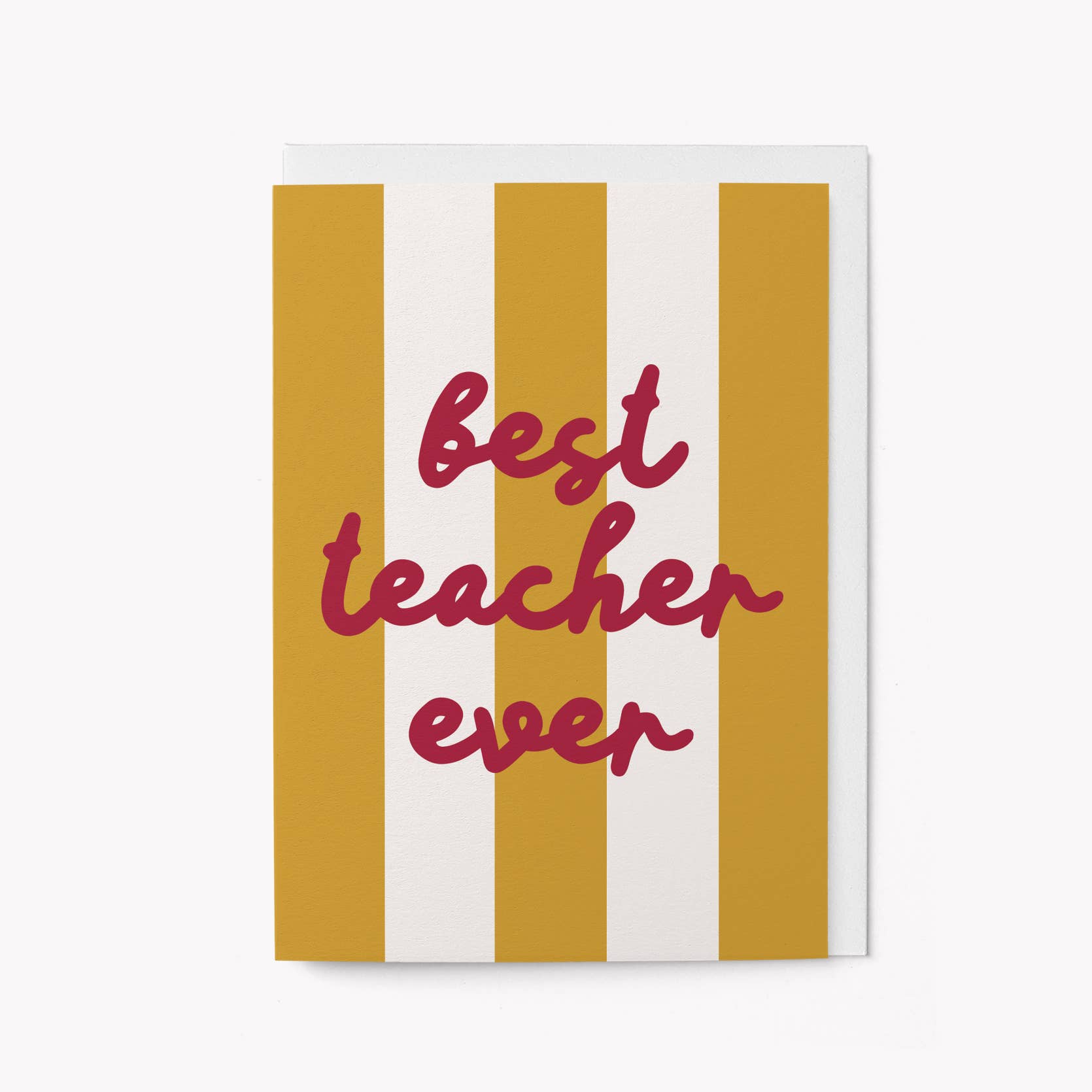 Mustard and cream striped greeting card with 'best teacher ever' written in maroon script