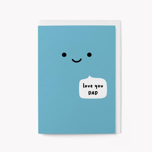 Sky blue greeting card with a large smiley face and a speech bubble reading 'love you DAD'