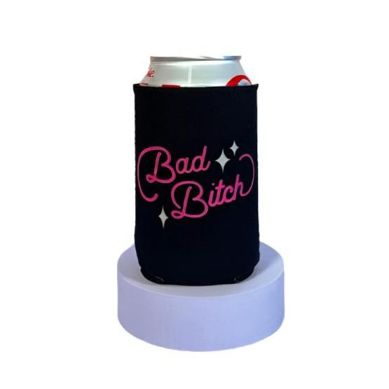 Bad Bitch Koozie