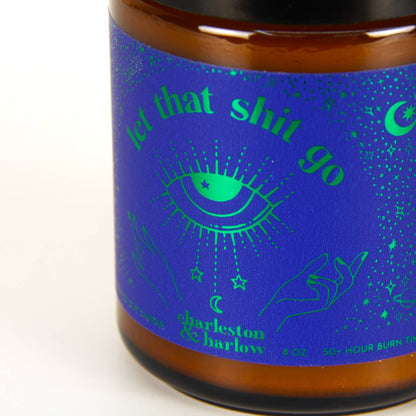 Charleston & Harlow Let That Shit Go candle label close-up