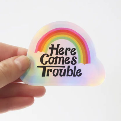 Here Comes Trouble Holographic Vinyl Sticker