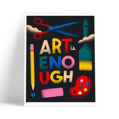 Art Is Enough Print - PABOOM