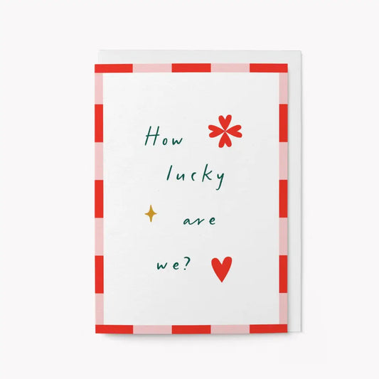 Graphic Factory - How lucky are we? - Love card Standard cello