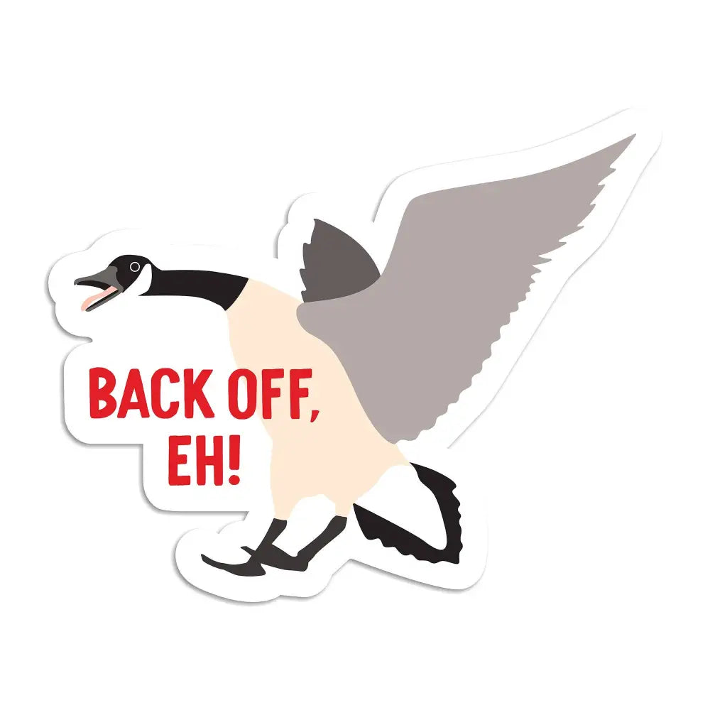 I’ll Know It When I See - Back off eh Canada goose vinyl sticker
