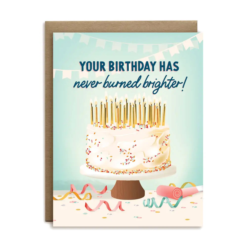 I’ll Know It When I See - Birthday never burned brighter birthday greeting card