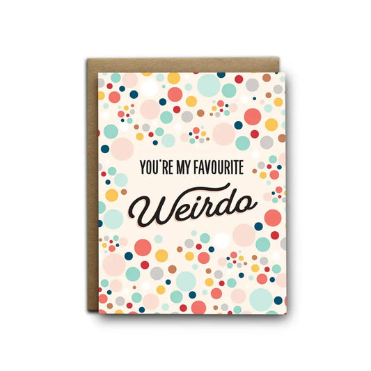 I’ll Know It When I See - Favourite weirdo love greeting card