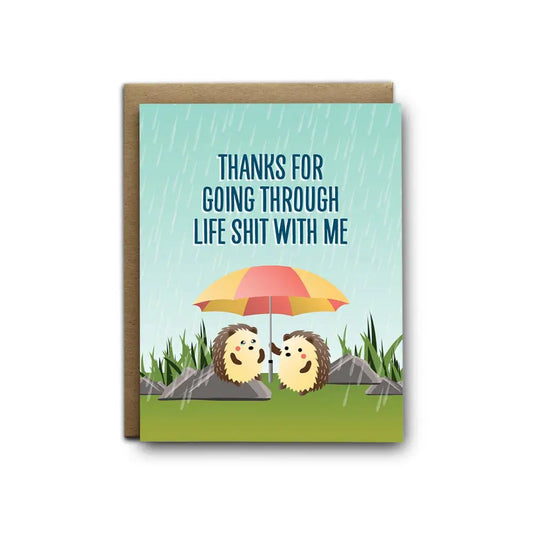 I’ll Know It When I See - Life shit with me Friendship Greeting Card