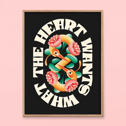 Heart Wants What the Heart Wants Print - PABOOM