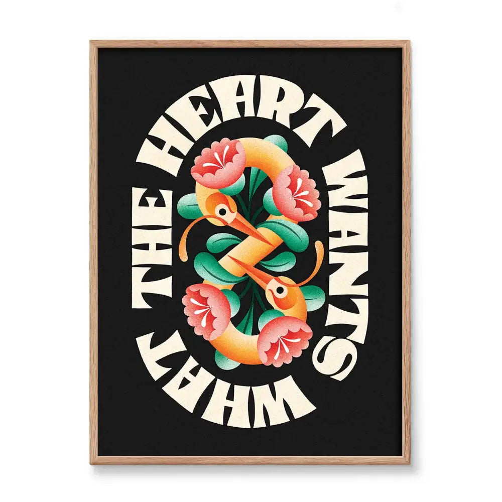 Heart Wants What the Heart Wants Print - PABOOM