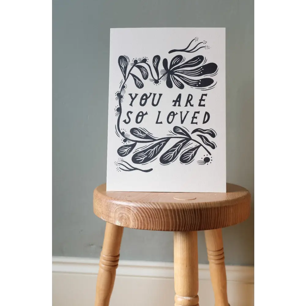 Lauren Marina - ’You Are So Loved’ Thoughtful Art Print Medium