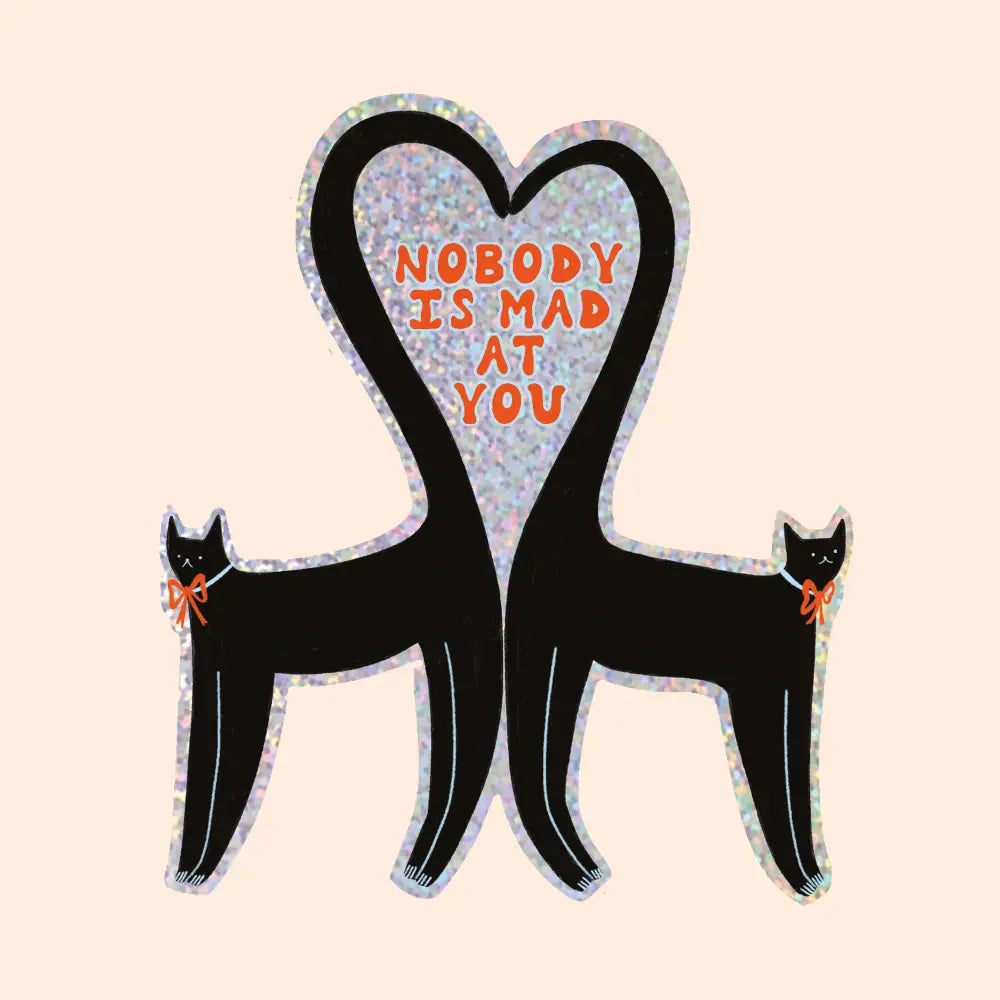 Little Black Cat Illustrated Goods - Nobody Is Mad At You Glitter Sticker