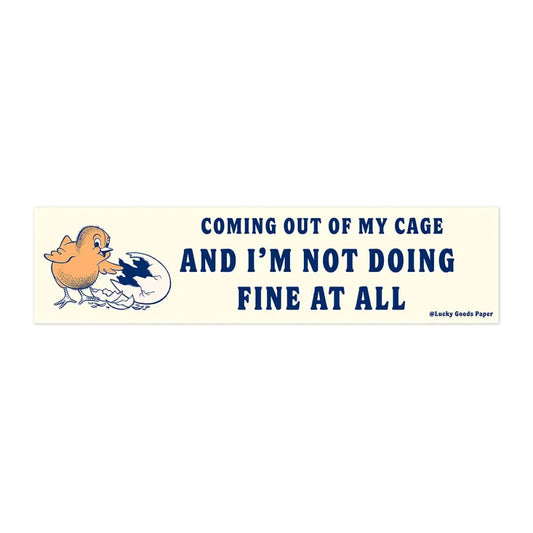 Lucky Goods Paper - Coming Out of My Cage Bumper Sticker